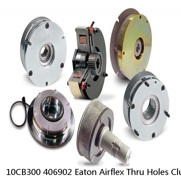 10CB300 406902 Eaton Airflex Thru Holes Clutches and Brakes