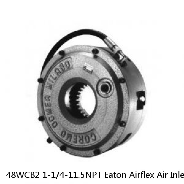 48WCB2 1-1/4-11.5NPT Eaton Airflex Air Inlet Size