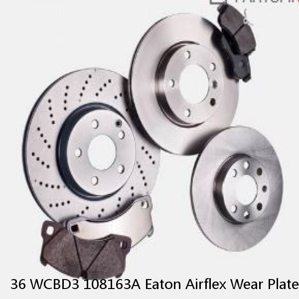 36 WCBD3 108163A Eaton Airflex Wear Plate Kits for Mounting Flange and Pressure Plate Kit